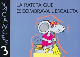 Vacances 3. La Rateta que Escombrava L'escaleta