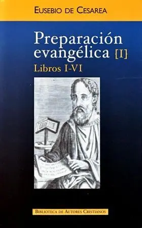 Preparacion Evangelica. I: Libros I-Vi