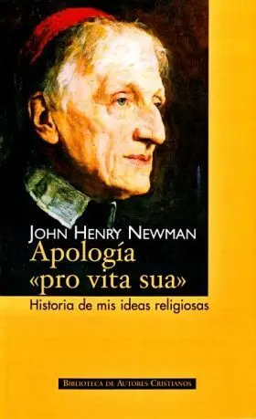 Apologia Pro Vita Sua-Historia de Mis Ideas Religi