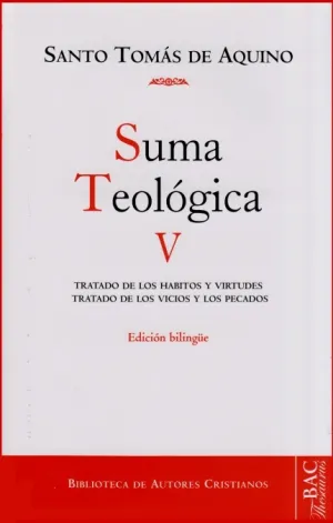 Suma Teológica. V (V: 1-2 Q. 49-89): Tratado de los Hábitos y Virtudes; Tratado D