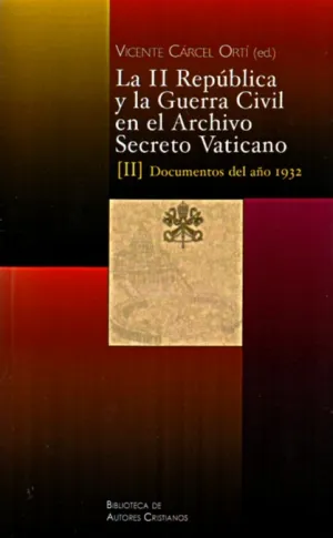 La Ii República y la Guerra Civil en el Archivo Secreto Vaticano: Documentos del