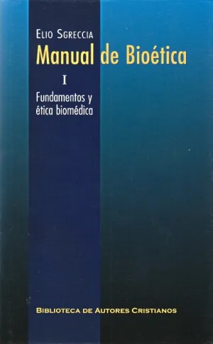 Manual de Bioetica I Fundamentos y Etica Biomedica