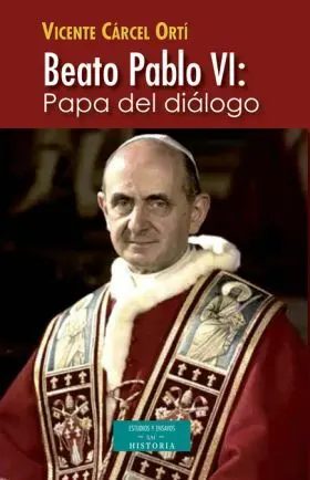 Beato Pablo Vi:papa del Dialogo