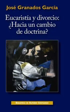 Eucaristia y Divorcio Hacia un Cambio de Doctrina?