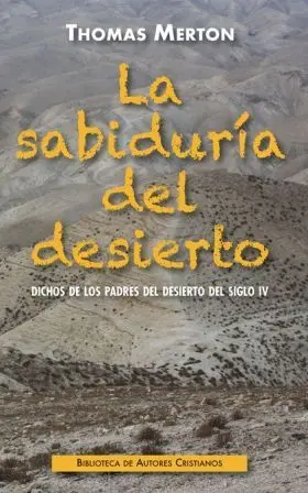 Sabiduria del Desierto, la. Dichos de los Padres D