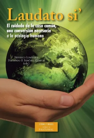 Laudato si. El Cuidado de la Casa Comun una Conver