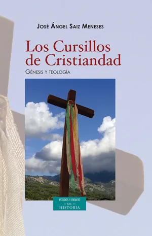 Cursillos de Cristiandad, los. Genesis y Teologia