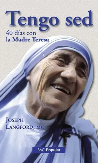Tengo Sed. 40 Dias con la Madre Teresa