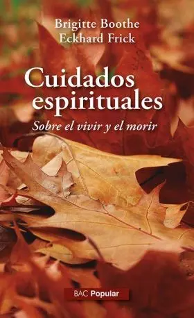 Cuidados Espirituales Sobre el Vivir y el Morir