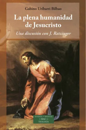 La Plena Humanidad de Jesucristo una Discusion con J Ratzin