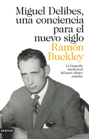 Miguel Delibes. Una Conciencia para el Nuevo Siglo