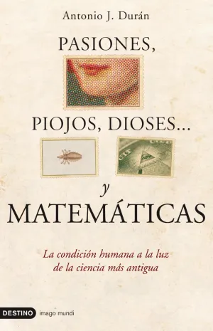 Pasiones, Piojos, Dioses... Y Matematicas