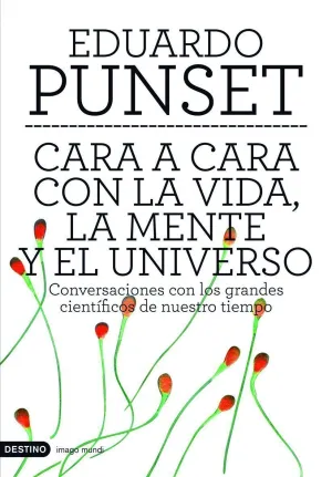 Cara a Cara con la Vida, la Muerte y el Universo