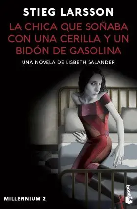 La Chica que Soñaba con una Cerilla y un Bidón de Gasolina (Millennium 2)