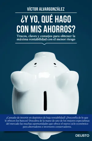 ¿Y yo que Hago con Mis Ahorros?