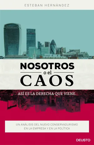Nosotros o el Caos: Asi Es la Derecha que Viene