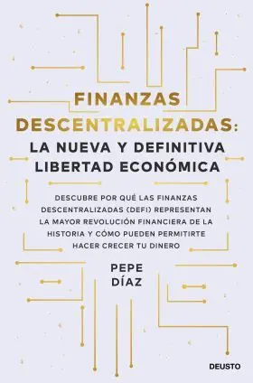 Finanzas Descentralizadas: la Nueva y Definitiva Libertad Económica