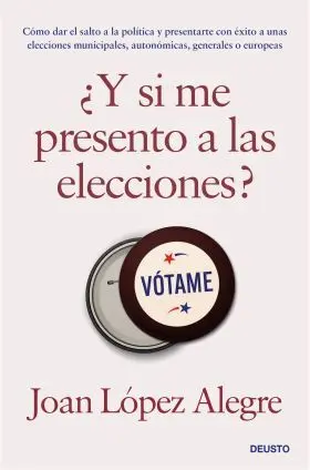 ¿Y si me Presento a las Elecciones?