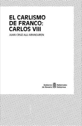 Carlismo de Franco,El: Carlos Viii