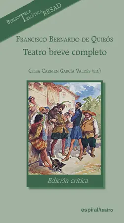 Francisco Bernardo de Quiros. Teatro Breve Complet