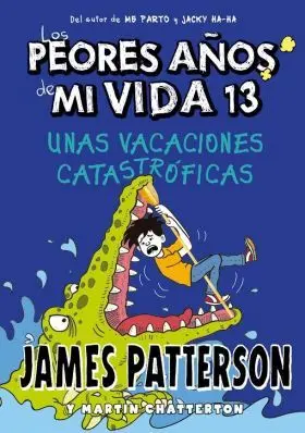 Los Peores Años de mi Vida 13. Unas Vacaciones Catastróficas