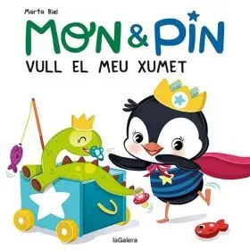 Mon & Pin. Vull el Meu Xumet!