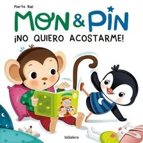 Mon & Pin. ¡No Quiero Acostarme!
