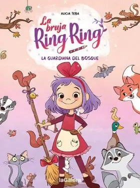 La Bruja Ring Ring 1. La Guardiana del Bosque