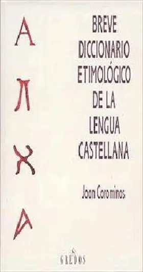 Breve Diccionario Etimologico de la Lengua Castell