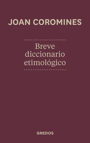 Breve Diccionario Etimologico de la Lengua Castell
