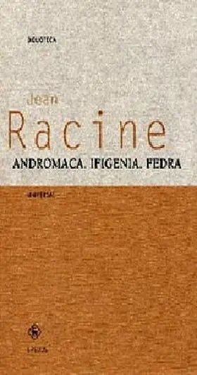 Andromaca, Ifigenia. Fedra