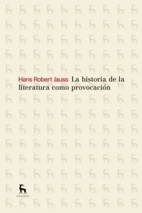 La Historia de la Literatura Como Provocación