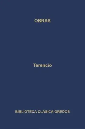 Obras. La Andriana - el Atormentado - el Eunuco -