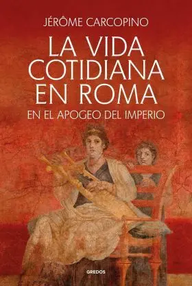 Vida Cotidiana en Roma, la