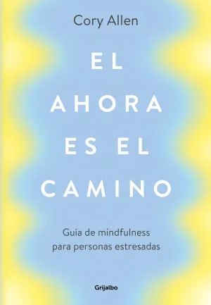 El Ahora Es el Camino