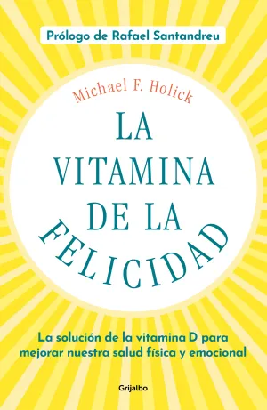 La Vitamina de la Felicidad (Con Prologo de Rafael