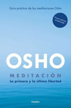 Meditacion (Edicion Ampliada con Mas de 80 Meditaciones Osho)