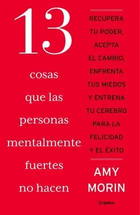 13 Cosas que las Personas Mentalmente Fuertes no Hacen