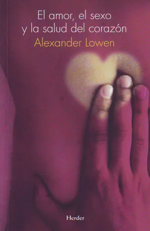 Amor, el Sexo y la Salud del Corazon, el