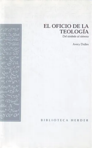 Oficio de la Teologia. Del Simbolo Al Sistema