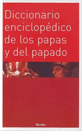 Diccionario Enciclopedico de los Papas y del Papad