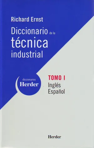 Diccionario de Tecnica Industrial Tomo I