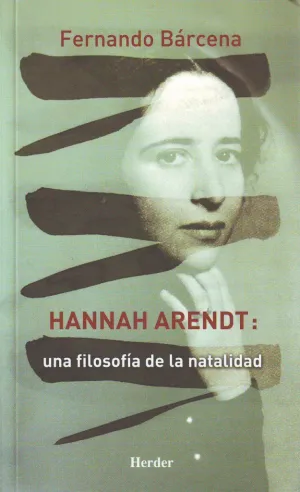Hannah Arendr. Filosofia de la Natalidad