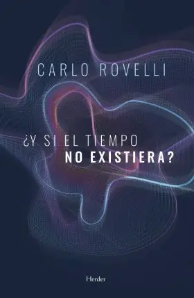 ¿Y si el Tiempo no Existiera?
