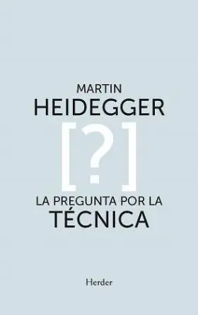 Pregunta por la Tecnica, la