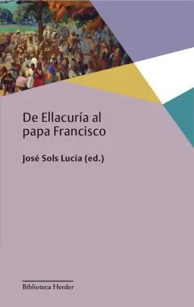 De Ellacuria Al Papa Francisco