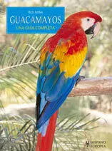 Guacamayos una Guia Completa