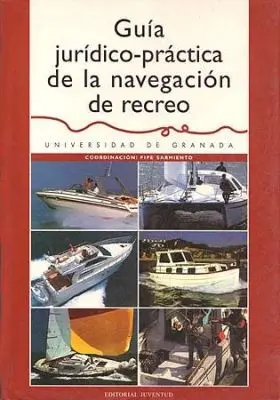 Guia Juridico-Practica de la Navegacion de Recreo
