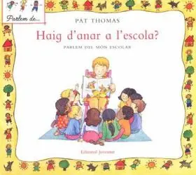 Haig D Anar a L Escola? - Parlem del Mon Escolar