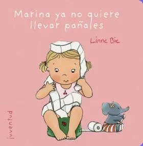 Marina Ya no Quiere Llevar Pañales